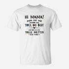 Lustiges Schwangerschafts-Ankündigungs-T-Shirt Hi Mama! Papa sagt du bist toll