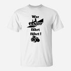 Sonderedition Wer Fendt Fährt Führt ! T-Shirt