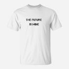Weißes Unisex T-Shirt The Future Is Mine, Inspirierendes Motto-Tee
