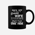Back Off I Have A Crazy Wife Mugs