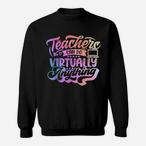 Virtual Teacher Sweatshirts