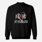 I Love My Husband Sweatshirts