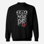 Metal Dad Sweatshirts