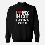 Latina Wife Sweatshirts