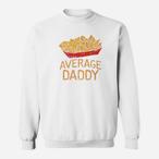 Nacho Average Dad Sweatshirts