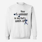 Workout Dad Sweatshirts