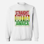Straight Outta Jamaica Sweatshirts