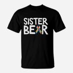 Sister Bear Shirts