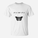 It Is What It Is Shirts