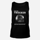 Ich Bin Trucker Was Kannst Du So TankTop
