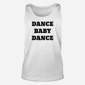 Dance Baby Dance Herren Unisex TankTop in Schwarz auf Weiß, Tanzmotiv