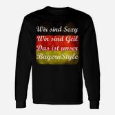 Bayern Style Langarmshirts - Wir sind Sexy, Wir sind Geil Motiv