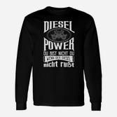 Diesel Power Schwarzes Langarmshirts, Motto Du bist nicht du ohne Dieselgeräusch
