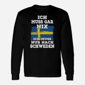 Ich Muss Gar Nix Schweden Langarmshirts