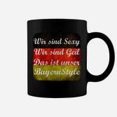 Bayern Style Tassen - Wir sind Sexy, Wir sind Geil Motiv