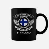 Finnland Spruch Tassen Ich brauche keine Therapie, nur Finnland