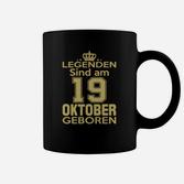 Legenden Sind Am 19 Oktober Geboren Tassen