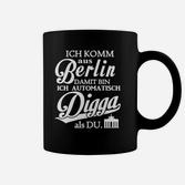 Lustiges Berliner Dialekt Tassen Ich komm aus Berlin, Digga