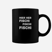 Lustiges Spruch Tassen Hier her Fischi Fischi in Schwarz, Angler Tee