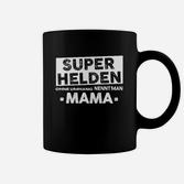 Mama Superheld Ohne Umhang Tassen