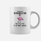 Lustiges Flamingo Tassen Wenn ich betrunken bin, Ihre Schuld