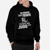 Ich Muss Nur Judo Machen Hoodie