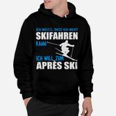 Lustiges Après-Ski Hoodie Ich kann nicht skifahren, Partyshirt für Skiurlaub