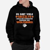 Wolfsburg Grizzlys Fan Hoodie - Starke Grizzlys aus Wolfsburg Slogan