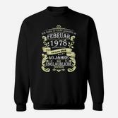 40. Geburtstag Sweatshirt Jahrgang 1978, Lustiges Outfit für Februar-Geborene
