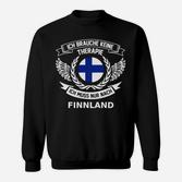Finnland Spruch Sweatshirt Ich brauche keine Therapie, nur Finnland