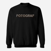Fotograf-Schriftzug Schwarzes Sweatshirt, Kreatives Design für Fotoliebhaber