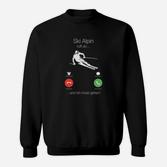 Humorvolles Ski Alpin Sweatshirt, Lustiger Skifahrer Ich muss gehen Design