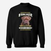 Hundeliebhaber Sweatshirt Persönlicher Stalker: überall dabei