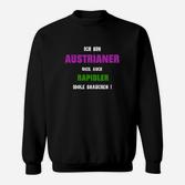 Ich Bin Austrianer Weil Rapidler Auch Sweatshirt