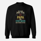 Ich Habe Zwei Titel Papa Und Stefvater Sweatshirt