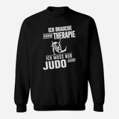Ich Muss Nur Judo Machen Sweatshirt