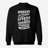 Jahrgang 1985 Sweatshirt Niemand Ist Perfekt, Retro Geburtstagsshirt