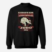 Judo Motiv Sweatshirt Schwarz - Ich brauche keine Therapie, nur Judo