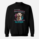 Labrador Retriever Das Sind Keine Hundehaare Auf Meinen Sweatshirt