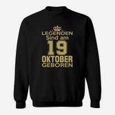 Legenden Sind Am 19 Oktober Geboren Sweatshirt