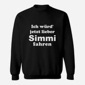Lustiges Ich würd' jetzt lieber Simmi fahren Sweatshirt für Moped-Fans