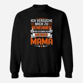 Lustiges Mama-Spruch Sweatshirt Ich komme nach meiner Mama, Humorvolle Sweatshirts
