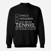 Lustiges Tennis Statement Sweatshirt, Ich Muss Spielen, Lass Mich