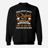 Mann Mennt Mich Okelling Nach Komprizen Also King-Wurde- Sweatshirt