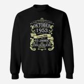 Oktober 1953 Schwarzes Sweatshirt, 65. Geburtstag Unglaubliche Person