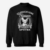Sphynx-Katzen-Liebhaber Sweatshirt Keine Therapie, Nur Mein Sphynx Schwarz