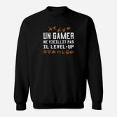 Un-Gamer Ne Viellit Pas Il Level Up Sweatshirt