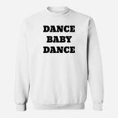 Dance Baby Dance Herren Sweatshirt in Schwarz auf Weiß, Tanzmotiv