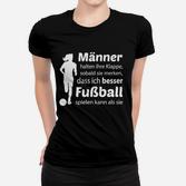 Frauen Fußballerinnen Frauen Tshirt, Spruch Überlegenheit im Spiel