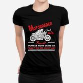 Motorrad-Fan Frauen Tshirt - Spruch über Motorräder und Frauen